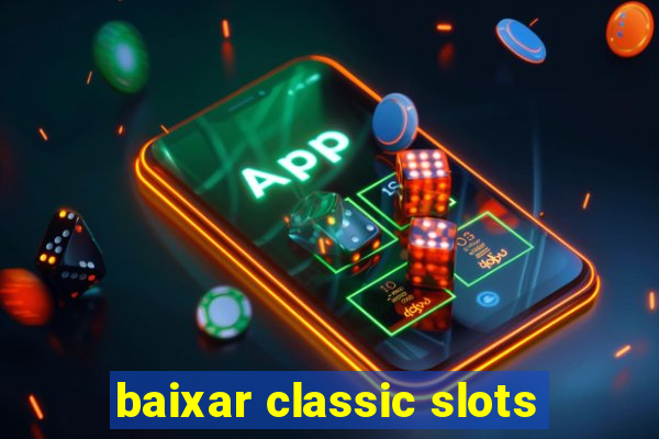 baixar classic slots